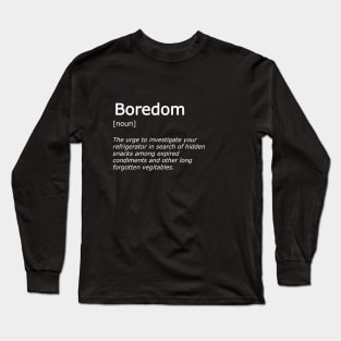 Funny Boredom Definition T-Shirt Long Sleeve T-Shirt